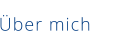 Über mich