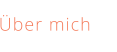 Über mich
