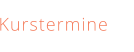 Kurstermine