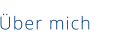 Über mich